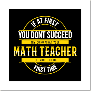 If First You Dont Succeed Funny Math Teacher Posters and Art